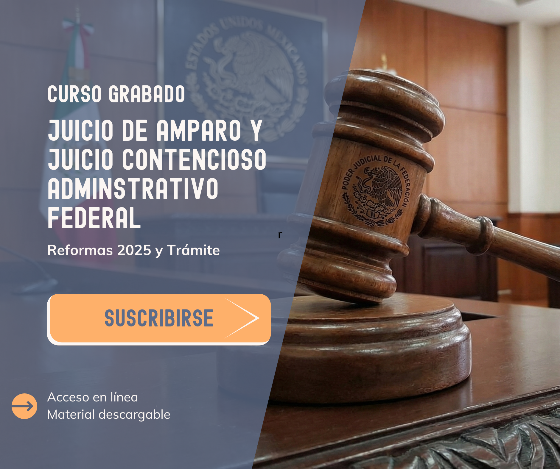 Juicio de Amparo y Juicio Contencioso Administrativo. Reformas 2025 y Trámite vigente
